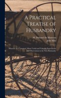 Practical Treatise of Husbandry