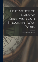 Practice of Railway Surveying and Permanent Way Work