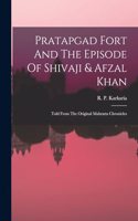 Pratapgad Fort And The Episode Of Shivaji & Afzal Khan