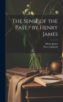 Sense of the Past / by Henry James