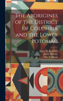 Aborigines of the District of Columbia and the Lower Potomac