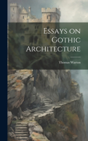 Essays on Gothic Architecture