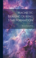 Magnetic Braking During Star Formation