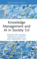 Knowledge Management and AI in Society 5.0 (Routledge Focus on Business and Management)