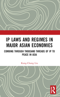 IP Laws and Regimes in Major Asian Economies