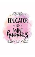 Educator of mini humans: (Teacher's Appreciation Gift)