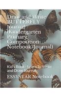 Draw and Write BUTTERFLY Journal (Kindergarten Primary Composition Notebook/Journal)