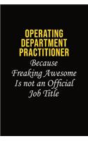 Operating Department Practitioner Because Freaking Awesome Is Not An Official Job Title