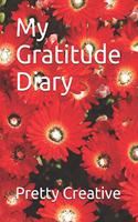 My Gratitude Diary: Being Grateful Can Transform Your Life