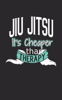 Jiu Jitsu It's Cheaper Than Therapy