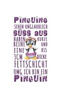 Pinguine sehen unglaublich süß aus, haben kurze Beine und eine bis zu 3cm dicke Fettschicht! OMG ich bin ein Pinguin!