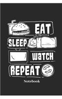 Eat Sleep Watch Repeat Notebook: Lined Journal for Tv, Television and Cinema Fans - Paperback, Diary Gift for Men, Women and Children
