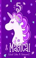 5 & Magical (Just Like a Unicorn)