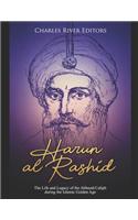 Harun al-Rashid: The Life and Legacy of the Abbasid Caliph during the Islamic Golden Age