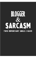 Blogger & Sarcasm Two Important Skills I Have: Blank Lined Sarcastic Notebook Journal for Coworkers
