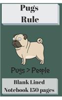 Pugs Rule Blank Lined Notebook 6 X 9 150 Pages: Classic Soft Cover Diary Log Book Ruled for Writing Sketching Planning Documenting (Cqs.0076)