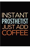 Instant prosthetist just add coffee: Blank lined novelty office humor themed notebook to write in: With a versatile wide ruled interior: Retro colors