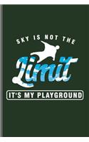 Sky is not the Limit it's my Playground: Wingsuit Extreme Sports notebooks gift (6x9) Dot Grid notebook to write in