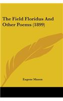 Field Floridus And Other Poems (1899)