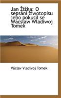 Jan ?I?ka: O Seps Ni ?Iwotopisu Jeho Pokusil Se W Cslaw Wladiwoj Tomek