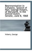 Representation in Congress. Speech of Hon. George Vickers, of Maryland, in the United States Senate,