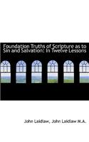 Foundation Truths of Scripture as to Sin and Salvation