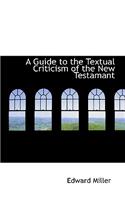 A Guide to the Textual Criticism of the New Testamant