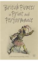 British Pirates in Print and Performance: (Nineteenth-Century Major Lives and Letters)