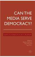 Can the Media Serve Democracy?