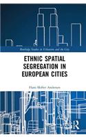 Ethnic Spatial Segregation in European Cities