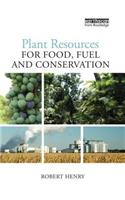 Plant Resources for Food, Fuel and Conservation