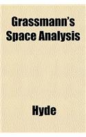 Grassmann's Space Analysis