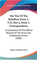 The War of the Rebellion Series 1, V25, Part 2, Book 1, Correspondence