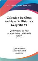 Coleccion de Obras Arabigas de Historia y Geografia V1