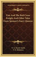 Una and the Red Cross Knight and Other Tales from Spenser's Faery Queene