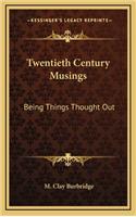 Twentieth Century Musings