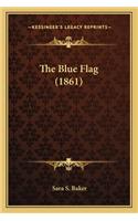 Blue Flag (1861) the Blue Flag (1861)