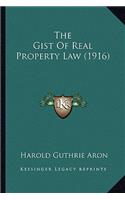 The Gist Of Real Property Law (1916)