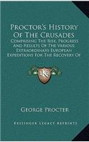 Proctor's History Of The Crusades