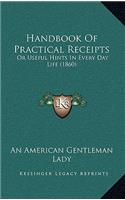 Handbook of Practical Receipts