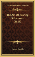 The Art of Rearing Silkworms (1825)