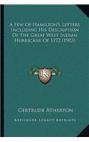 Few Of Hamilton's Letters Including His Description Of The Great West Indian Hurricane Of 1772 (1903)