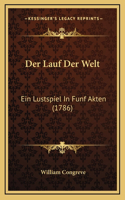 Der Lauf Der Welt: Ein Lustspiel In Funf Akten (1786)