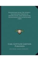 Bekanntmachung Des Konigl. Sachsischen Vereins Zu Erforschung Und Erhaltung Vaterlandischer Alterthumer (1825)