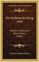 Der Italienische Krieg 1859: Politisch-Militarisch Beschrieben (1860)(German)