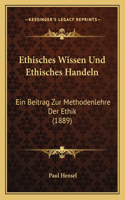 Ethisches Wissen Und Ethisches Handeln