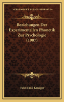Beziehungen Der Experimentellen Phonetik Zur Psychologie (1907)
