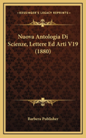 Nuova Antologia Di Scienze, Lettere Ed Arti V19 (1880)