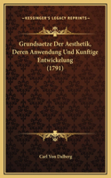 Grundsaetze Der Aesthetik, Deren Anwendung Und Kunftige Entwickelung (1791)