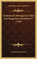 Akademische Beitrage Zur Gulch Und Bergischen Geschichte V1 (1769)